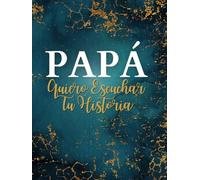 Papá Quiero Escuchar Tu Historia: Papá, Cuéntame Tu Historia es un diario guiado con más de 200 preguntas para que papá pueda registrar la historia de ... recuerdos perfecto para regalar y atesorar.