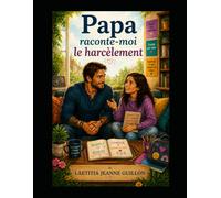 Papa raconte moi le Harcelement