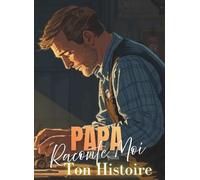 Papa Raconte-moi ton histoire: Couverture Numéro 1 & Illustrations Intérieures en Couleurs
