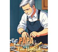 Papa Raconte-moi ton histoire: Couverture Numéro 4 & Illustrations Intérieures en Couleurs