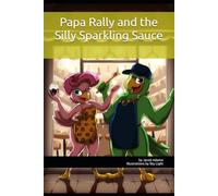 Papa Rally and the Silly Sparkling Sauce (Calmforge Companions)