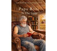 Papa Roni At the Gym (The Papa Roni Collection)