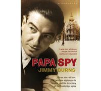 Papa Spy: A True Story of Love, Wartime Espionage in Madrid, and the Treachery of the Cambridge Spies