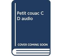 Papa Te Raconte - Petit Couac - PETIT COUAC CD AUDIO - PAPA TE