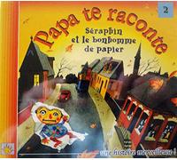 Papa Te Raconte & Seraphin Eet Le Bonhomme De Papier - SERAPHIN ET LE BONHOMME DE PA