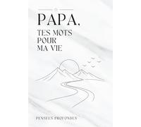 Papa, tes mots pour ma vie