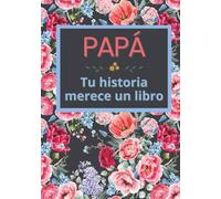 Papá, tu historia merece un libro: Álbum de recuerdos para completar en 52 semanas - Regalo ideal para Navidad, cumpleaños o Día del Padre