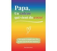 Papa, un cadeau qui vient du coeur: Un livre en COULEUR à compléter pour offrir un cadeau unique - Idée parfaite pour un anniversaire, Noël ou la Fête des Pères