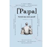 Papa, vertel me over jezelf: Vragen die voor altijd blijven | Een liefdevol invulboek om herinneringen vast te leggen | Cadeau voor papa voor ... - Invulboeken vol herinneringen die blijven)