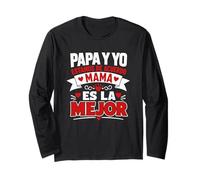 Papa Y Yo Estamos De Acuerdo Mama Quote Graphic Mejor Family Long Sleeve T-Shirt