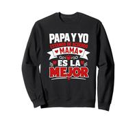 Papa Y Yo Estamos De Acuerdo Mama Quote Graphic Mejor Family Sweatshirt