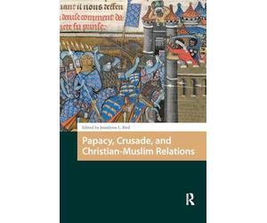 Papacy, Crusade, and Christian-Muslim Relations