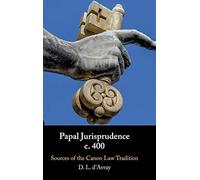 Papal Jurisprudence c. 400: Sources of the Canon Law Tradition