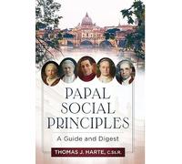 Papal Social Principles: A Guide and Digest