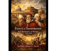 Papauté en Transformation : De la Renaissance au Baroque (1378-1799)