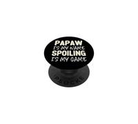 Papaw Is My Name Spoiling Is My Game Funny PopSockets Adhesive PopGrip