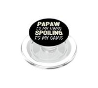 Papaw Is My Name Spoiling Is My Game Funny PopSockets PopGrip for MagSafe
