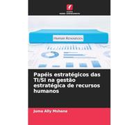 Papéis estratégicos das TI/SI na gestão estratégica de recursos humanos