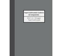 Papel Cuadriculado Cuaderno de Composición: El cuaderno de composición de papel cuadriculado perfecto para estudiantes de matemáticas y ciencias, o simplemente para dibujar (Spanish Edition) .