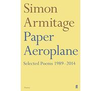 Paper Aeroplane: Selected Poems 1989-2014