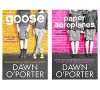 Paper Aeroplanes Series by Dawn O'Porter 2 Books Collection Set (Paper Aeroplanes & Goose)
