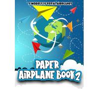 PAPER AIRPLANE BOOK: A Book About Paper Airplanes, And How To Make Origami Airplanes, With Instructions And Illustrations.