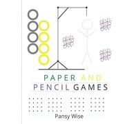 Paper and Pencil Games: Activity Book For 2 Players : Tic-Tac-Toe, 4 in a Row, Hangman, Dot & Dots