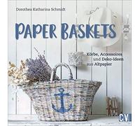 Paper Baskets: KArbe, Accessoires und Deko-Ide, Schmidt, Schulz.