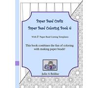 Paper Bead Crafts Paper Bead Coloring Book 6: With 1" Paper Bead Cutting Templates