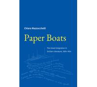 Paper Boats : The Great Emigration in Sicilian Literature, 1876-1924
