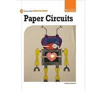 Paper Circuits (21st Century Skills Innovation Library: Makers as Innovators)