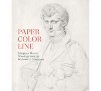 Paper, Color, Line: European Master Drawings from the Wadsworth Atheneum