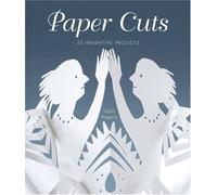 Paper Cuts: 35 Inventive Projects