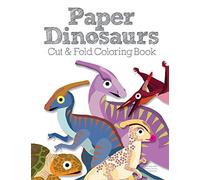 Paper Dinosaurs Cut and Fold Coloring Book
