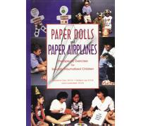 Paper Dolls and Paper Airplanes Therapeutic Exercises for Sexually Traumatized Children