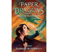 Paper Dragons #2: The Rise of the Sand Spirits