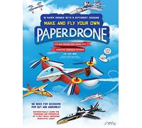 Paper Drone: Make and Fly Your Own Paper Drone!: 18 Paper Drones with 9 Different Designs