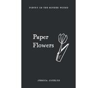 Paper Flowers: poetry on the mother wound
