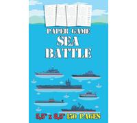 Paper Game Sea Battle 150 pages 5,5 x 8,5 inches: Battleship Paper Game Grid War Classic Traditional Game Travel Papers Games Book Pen for Kids Activity and Adults