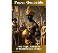PAPER GENOCIDE: THE LEGAL ERASURE OF INDIGENOUS PEOPLE