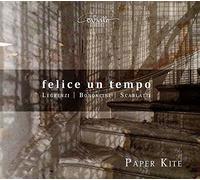 Paper Kite - Giovanni Legrenzi/Giovanni Bononcini/Domenico Scarlatti: Felice un Tempo