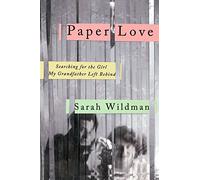 Paper Love: Searching for the Girl My Grandfather Left Behind