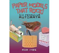 Paper Models That Rock!: 6 Pendulum Automata (Dover Origami Papercraft)