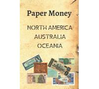 Paper Money - North America - Australia - Oceania: COLOR PHOTOGRAPHY Paper money - Old and Rare Banknote (Banknotes of the world)