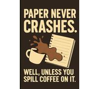 Paper never crashes. Well, unless you spill coffee on it: A notebook for capturing thoughts, ideas, and memories-perfect for writing without the tech troubles (Old School Notes)