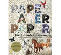 Paper Paper Paper: The Animals Collection: 180 Pages to Create and Craft With