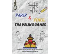 Paper & Pencil Traveling Games: Two Player Activity Book for Traveling: Hexagons, Tic Tac Toe (X & 0), 3D Tic Tac Toe, Dots & Boxes, M.A.S.H., Hangman, Sea Battle.