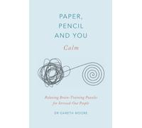 Paper, Pencil & You: Calm : Relaxing Brain-Training Puzzles for Stressed-Out People