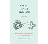 Paper, Pencil & You: Focus: Relaxing Brain Training Puzzles for Stressed-Out People