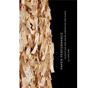 Paper Performance : Suspicion and Asian American Archives